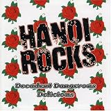Hanoi Rocks -  Decadent Dangerous Delicious: The Best of Hanoi Rocks