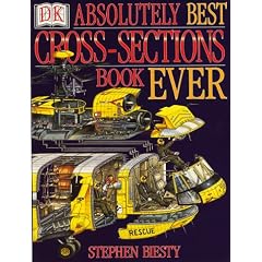 Stephen Biesty's Absolutely Best Cross Section Book Ever (Stephen Biesty's cross-sections)