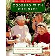 Cooking with Children: 15 Lessons for Children, Age 7 and Up, Who Really Want to Learn to Cook