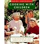 Cooking with Children: 15 Lessons for Children, Age 7 and Up, Who Really Want to Learn to Cook