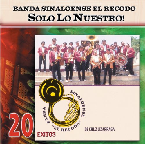 banda el recodo - Solo lo Nuestro: 20 Exitos - Zortam Music
