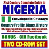 21st Century Complete Guide to Nigeria - Encyclopedic Coverage, Country Profile, History, American Government Information, CIA Factbook (Two CD-ROM Set)