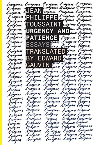 Urgency and Patience (Belgian Literature), by Jean-Philippe Toussaint