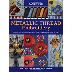 Metallic Thread Embroidery: A Practical Guide to Stitching Creatively with Metallic Threads