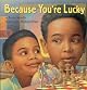 Because You're Lucky