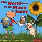 The World Came to My Place Today (Eden Project Books)