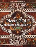 Revue Faton  / Pierre Gole : Ebéniste de Louis XIV