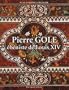 PIERRE GOLE, EBENISTE DE LOUISXIV