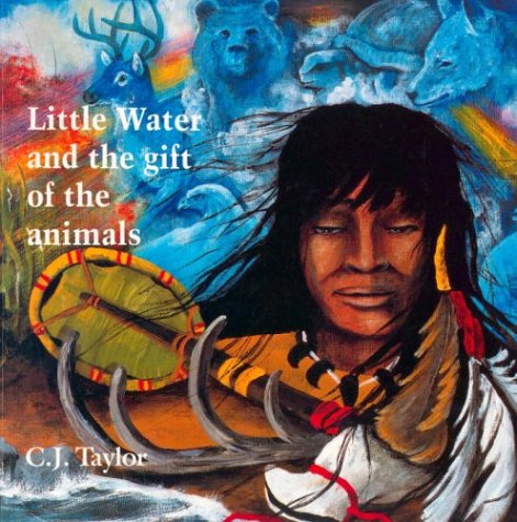 Little Water and the Gift of the Animals (Native Legends)