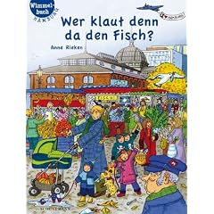 Wer klaut denn da den Fisch?: Hamburg-Wimmelbuch