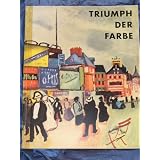 Triumph der Farbe : Die europ�ischen Fauves. Schaffhausen, Museum zu Allerheiligen, 5. Juli bis 13. September 1959. Berlin, Nativon "Leopold Riedemeister"