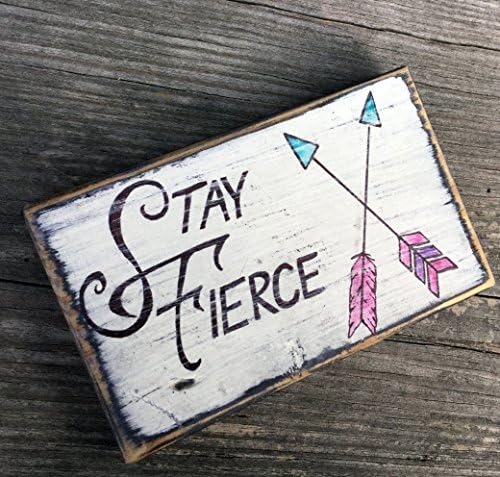 Wood Sign, Weathered Sign, Rustic,Cabin - Inspirational - STAY FIERCE