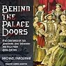 Behind the Palace Doors: Five Centuries of Sex, Adventure, Vice, Treachery, and Folly from Royal Britain