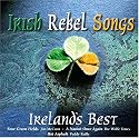 Irish Rebel Songs: Ireland's Best