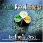 Irish Rebel Songs: Ireland's Best