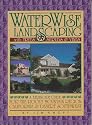 WaterWise Landscaping with Trees, Shrubs, and Vines: A Xeriscape Guide for the Rocky Mountain Region, California, and Desert Southwest