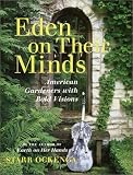 Eden on Their Minds: American Gardeners with Bold Visions