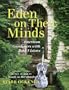 Eden on Their Minds: American Gardeners with Bold Visions