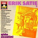 Erik Satie: Works for Piano, Vol. II: Mystical Works - Aldo Ciccolini