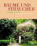 B�ume und Str�ucher: Verwandlungsk�nstler im Garten - Christa Brand