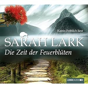 Die Zeit der Feuerblüten (Die Feuerblüten-Trilogie)