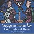 Voyage au Moyen Age � travers les vitraux de Chartres