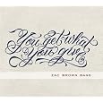 You Get What You Give (Deluxe Edition) by Zac Brown Band