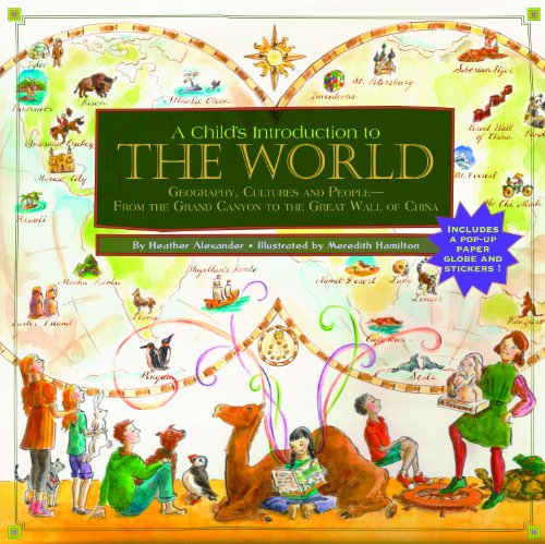 Textbook - A Child's Introduction to the World: Geography, Cultures, and People - From the Grand Canyon to the Great Wall of China