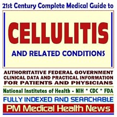 21st Century Complete Medical Guide to Cellulitis, Authoritative Government Documents,... by PM Medical Health News