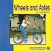 Third Party New : Wheels and Axles (Understanding Simple Machines)