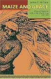 Maize and Grace: Africas Encounter with a New World Crop, 1500-2000