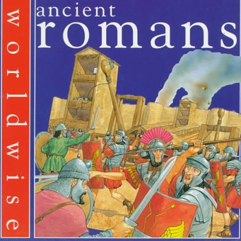Ancient Romans (Worldwise)