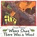 Where Once There Was a Wood (Owlet Book)