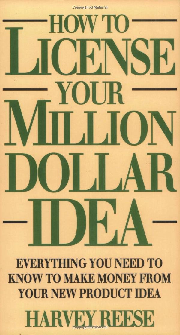 How to License Your Million Dollar Idea: Everything You Need to ...