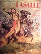 Le G�n�ral Comte Charles Lasalle, 1775-1809 - Premier cavalier de l'Empire