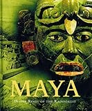 Maya : divine kings of the rainforest