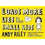 Loads More Lies to Tell Small Kids