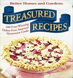 Treasured Recipes: 200 Prizewinning Dishes from America's Hometown Cooks (Better Homes and Gardens(R))