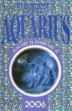Old Moores Horoscope And Astral Diary 2006: Aquarius (Old Moore s Horoscope & Astral Diary)