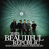 Revue This Beautiful Republic  / Even Heroes Need a Parachute