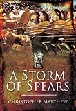 STORM OF SPEARS, A: Understanding the Greek Hoplite in Action