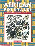 African Folktales: Authentic Tales to Build Geography Skills and Cultural Awareness (Grades K-3)