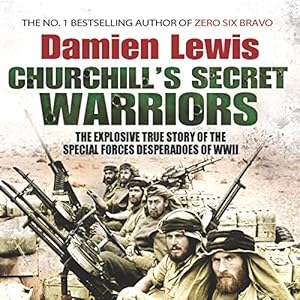 The Explosive True Story of the Special Forces Desperadoes of WWII - Damien Lewis