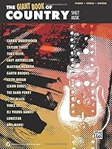 The Giant Country Piano Sheet Music Collection: Piano/Vocal/Chords (The Giant Book of Sheet Music) The Giant Country Piano Sheet Music Collection: Piano/Vocal/Chords (The Giant Book of Sheet Music)