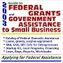 2003 Guide to Federal Grants and Government Assistance to Small Business: Catalog of Federal Domestic Assistance, Loans, Grants, Surplus Equipment, SBA, GSA, SEC Information for Entrepreneurs, Startup Kit, Loan Programs, Financing, Law, Regulations, Reports, Workbooks ¿ Applying for Federal Assistance (CD-ROM)