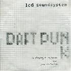Daft Punk Is Playing at My House by  LCD Soundsystem 