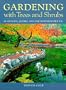 Gardening With Trees and Shrubs: In Ontario, Quebec, and the Northeastern U.S.