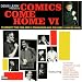 COMICS COME HOME VI