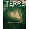 La Terre vue du ciel : Un portrait a�rien de la plan�te