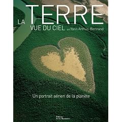 La Terre vue du ciel : Un portrait a�rien de la plan�te